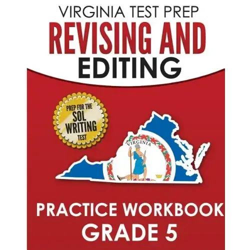VIRGINIA TEST PREP Revising and Editing Practice Workbook Grade 5: Preparation for the SOL Writing Test
