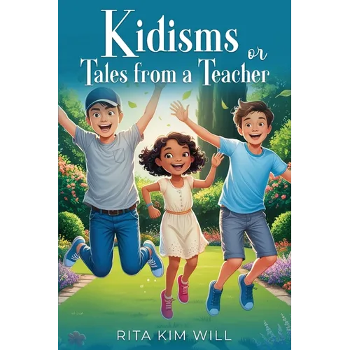 Kidisms or Tales From a Teacher