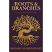 Roots & Branches: A Family Saga Like No Other