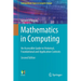 Mathematics in Computing: An Accessible Guide to Historical, Foundational and Application Contexts