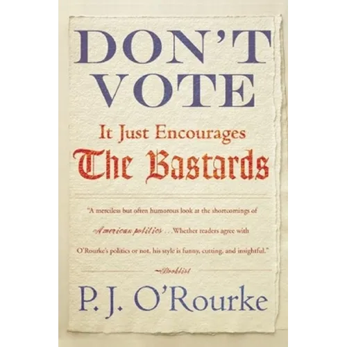 Don't Vote It Just Encourages the Bastards