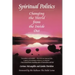 Spiritual Politics: Changing the World from the Inside Out