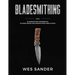Bladesmithing: 8-in-1 Bladesmithing Compendium to Make Knives and Swords From Simple Tools