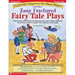 Cinderella Outgrows the Glass Slipper and Other Zany Fractured Fairy Tale Plays: 5 Funny Plays with Related Writing Activities and Graphic Organizers