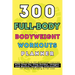 300 Full-Body Body Weight Workouts Book Planner: Ultimate Guide to 300 Bodyweight Exercises with Step-by-Step Guides, Images, and Muscle Targeting Inf