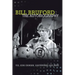 Bill Bruford: The Autobiography. Yes, King Crimson, Earthworks and More.