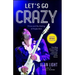 Let's Go Crazy: Prince and the Making of Purple Rain