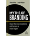 Myths of Branding: Dispel the Misconceptions and Become a Brand Expert