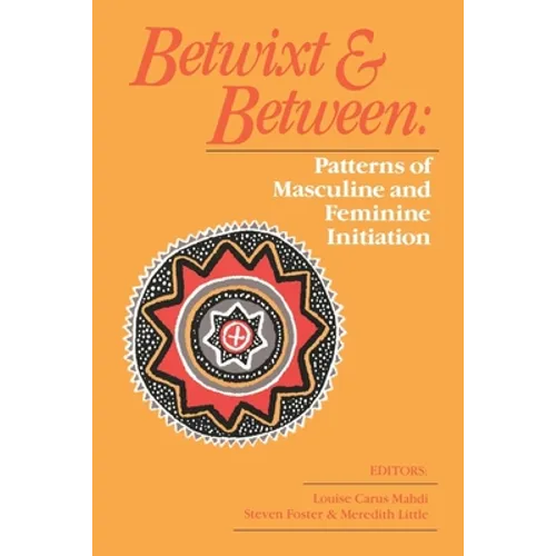 Betwixt and Between: Patterns of Masculine and Feminine Initiation