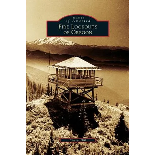 Fire Lookouts of Oregon