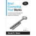 Brief Counseling That Works: A Solution-Focused Therapy Approach for School Counselors and Other Mental Health Professionals