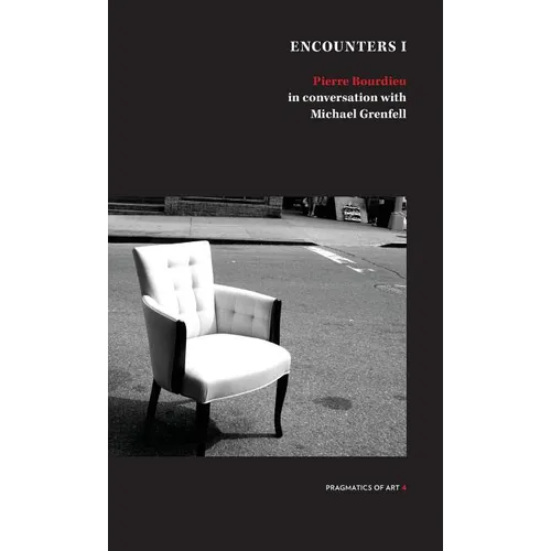 Encounter 1: Pierre Bourdieu in conversation with Michael Grenfell