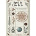 Spell it Like it Is A No-Nonsense Guide to Practical Witchcraft