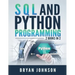 SQL AND Python Programming: 2 Books IN 1!