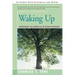 Waking Up: Overcoming the Obstacles to Human Potential