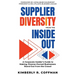 Supplier Diversity from the Inside Out: A Corporate Insider's Guide to Making Diverse-Owned Businesses Stand Out from the Crowd