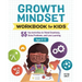 Growth Mindset Workbook for Kids: 55 Fun Activities to Think Creatively, Solve Problems, and Love Learning