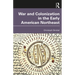 War and Colonization in the Early American Northeast