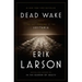 Dead Wake: The Last Crossing of the Lusitania
