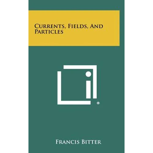 Currents, Fields, And Particles