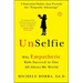 Unselfie: Why Empathetic Kids Succeed in Our All-About-Me World