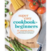 Super Easy Cookbook for Beginners: 5-Ingredient Recipes and Essential Techniques to Get You Started in the Kitchen