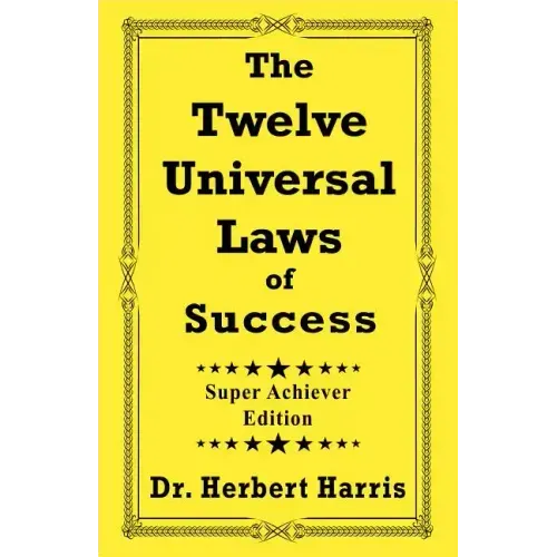 The Twelve Universal Laws of Success