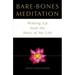Bare Bones Meditation: Waking Up from the Story of My Life