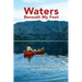 Waters Beneath My Feet: New Orleans to Nome... My 3 Year Canoe Odyssey