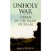 Unholy War: Terror in the Name of Islam