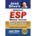 Jose Silva's Everyday ESP Master Course: Unlock Your Natural God-Given Intuition Complete Step-by-Step Guide