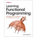 Learning Functional Programming: Managing Code Complexity by Thinking Functionally