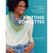 Knitting Cowlettes: Clever Techniques for Making Custom Mini-Cowls to Elevate Any Outfit