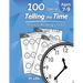 Humble Math - 100 Days of Telling the Time - Practice Reading Clocks: Ages 7-9, Reproducible Math Drills with Answers: Clocks, Hours, Quarter Hours, F