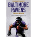 The Ultimate Baltimore Ravens Trivia Book: A Collection of Amazing Trivia Quizzes and Fun Facts for Die-Hard Ravens Fans!