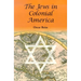 The Jews in Colonial America