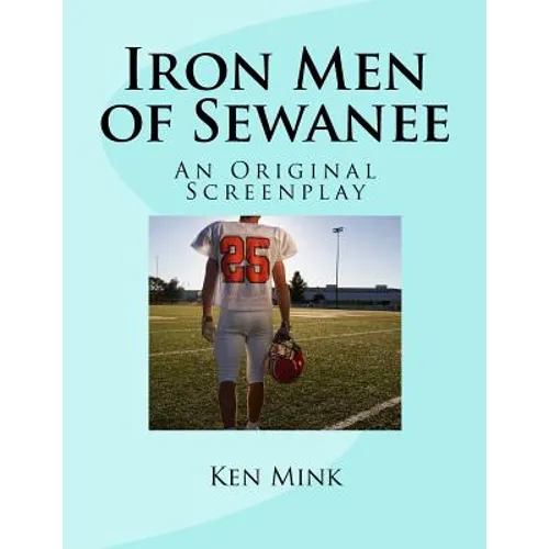 Iron Men of Sewanee: An Original Screenplay