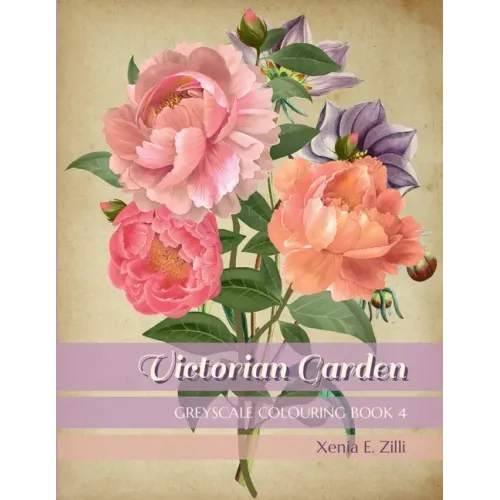 Victorian Garden: Greyscale Colouring Book 4