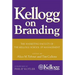 Kellogg on Branding: The Marketing Faculty of the Kellogg School of Management