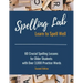 Spelling Lab 60 Crucial Spelling Lessons for Older Students with Over 3,000 Practice Words
