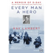 Every Man a Hero: A Memoir of D-Day, the First Wave at Omaha Beach, and a World at War