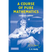 A Course of Pure Mathematics Centenary Edition