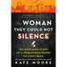 The Woman They Could Not Silence: The Shocking Story of a Woman Who Dared to Fight Back
