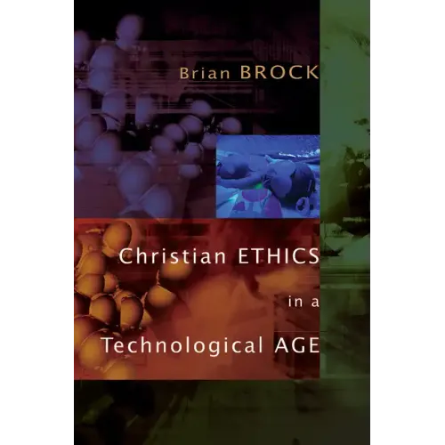 Christian Ethics in a Technological Age