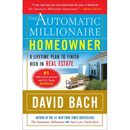 The Automatic Millionaire Homeowner: A Lifetime Plan to Finish Rich in Real Estate