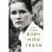 Born with Teeth: A Memoir