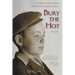 Bury the Hot: A childhood lost hiding from Hitler. A lifetime intent on escaping the memories. A true story.