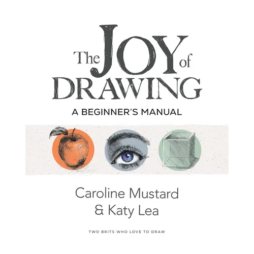 The Joy of Drawing: A Beginner's Manual