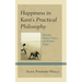 Happiness in Kant's Practical Philosophy: Morality, Indirect Duties, and Welfare Rights