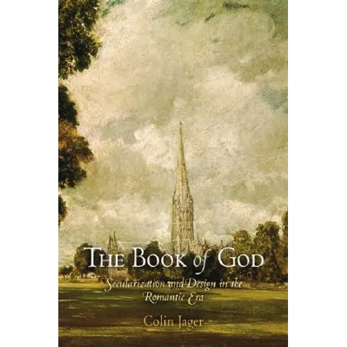 The Book of God: Secularization and Design in the Romantic Era